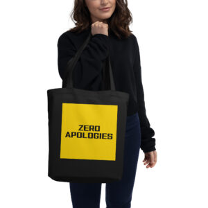 Eco Tote Bag "Zero Apologies"