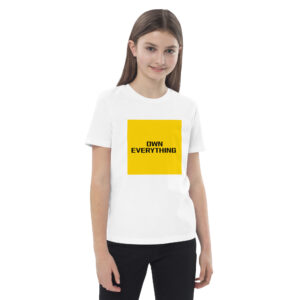 Organic cotton kids t-shirt - OWN EVERYTHING