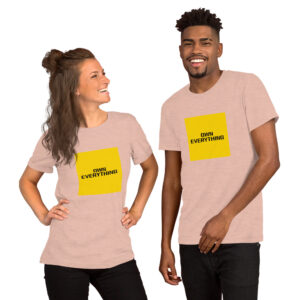 Unisex t-shirt - OWN EVERYTHING