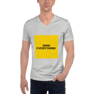 Unisex Short Sleeve V-Neck T-Shirt - OWN EVERYTHING