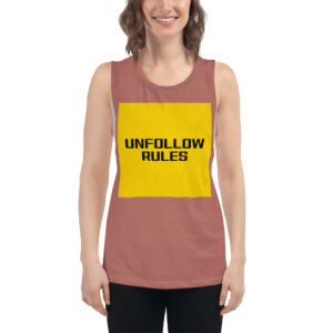 Women’s Sleeveless Muscle Top – UNFOLLOW RULES
