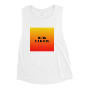 Ladies’ Muscle Tank "ICON STATUS"